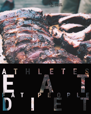 Athletes eat. Fat people diet.
